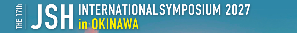 The 17th JSH International Symposium 2027 in Okinawa